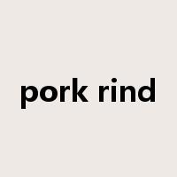pork rind是什么意思