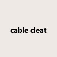 cable cleat是什么意思