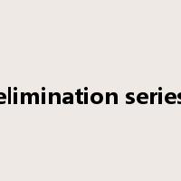 elimination series是什么意思