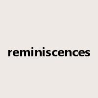reminiscences是什么意思