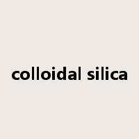 colloidal silica是什么意思