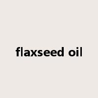 flaxseed oil是什么意思