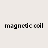 magnetic coil是什么意思