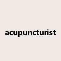 acupuncturist是什么意思