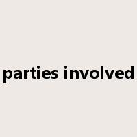 parties involved是什么意思