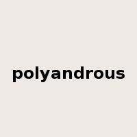 polyandrous是什么意思