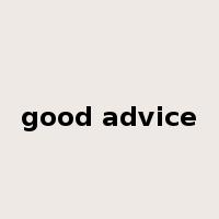 good advice是什么意思