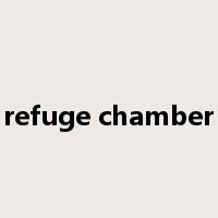 refuge chamber是什么意思