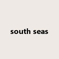 south seas是什么意思