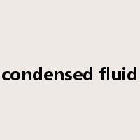 condensed fluid是什么意思