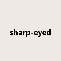 sharp-eyed是什么意思