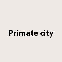 Primate city是什么意思