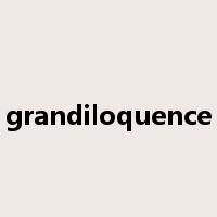 grandiloquence是什么意思