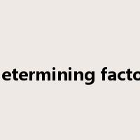 determining factor是什么意思