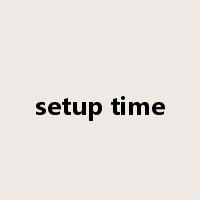setup time是什么意思