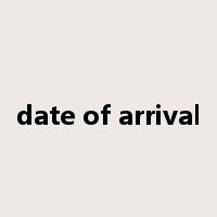 date of arrival是什么意思