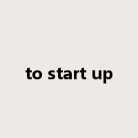to start up是什么意思