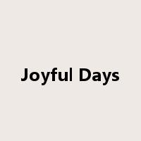 Joyful Days是什么意思