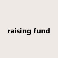 raising fund是什么意思