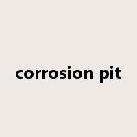 corrosion pit是什么意思