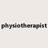physiotherapist是什么意思