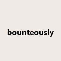 bounteously是什么意思