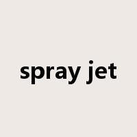 spray jet是什么意思