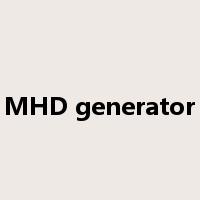 MHD generator是什么意思