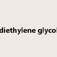 diethylene glycol是什么意思
