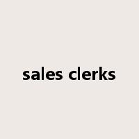 sales clerks是什么意思