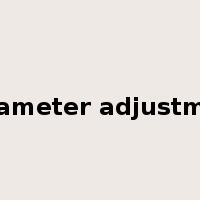 parameter adjustment是什么意思