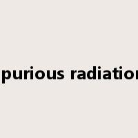 spurious radiation是什么意思