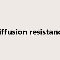 diffusion resistance是什么意思