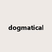 dogmatical是什么意思