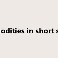 commodities in short supply是什么意思