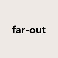 far-out是什么意思