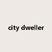 city dweller是什么意思