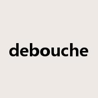 debouche是什么意思