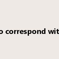 to correspond with是什么意思