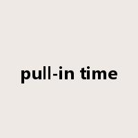 pull-in time是什么意思