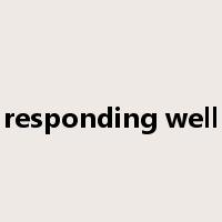 responding well是什么意思