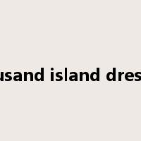 thousand island dressing是什么意思