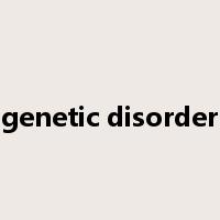 genetic disorder是什么意思