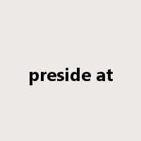 preside at是什么意思