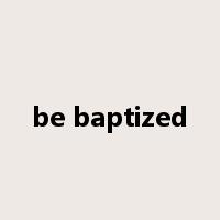 be baptized是什么意思