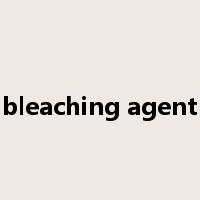 bleaching agent是什么意思