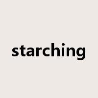 starching是什么意思