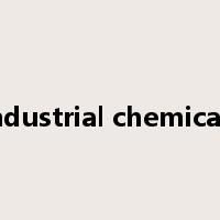 industrial chemicals是什么意思