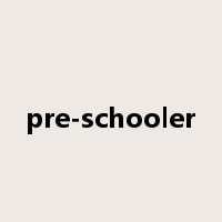 pre-schooler是什么意思