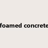 foamed concrete是什么意思
